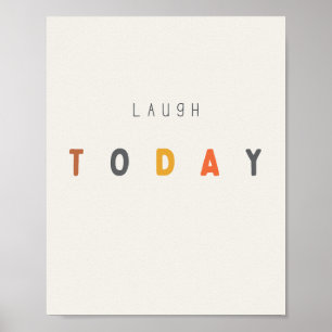 laugh today. Poster & Prints