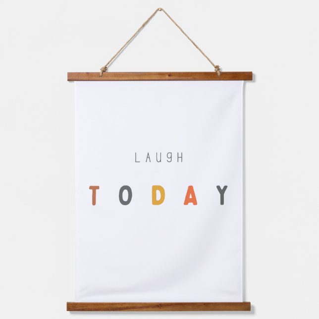 laugh today. Wood Topped Wall Tapestry (Front)