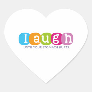 Laugh until your stomach hurts heart sticker