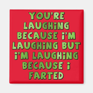 Laughing Because I Farted Funny Fridge magnet