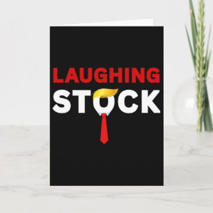 Laughing Stock Funny Sarcastic Quote Tee Costume A Card