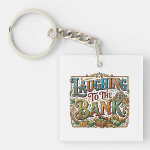 Laughing to the Bank – Funny Money Quote T-Shirt Key Ring