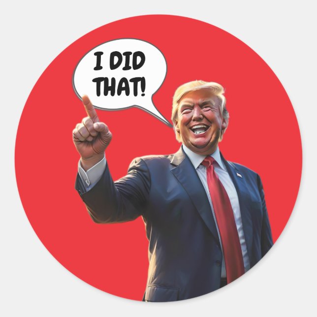 Laughing Trump I Did That  Classic Round Sticker (Front)