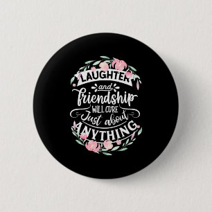 Laughter And Friendship 6 Cm Round Badge