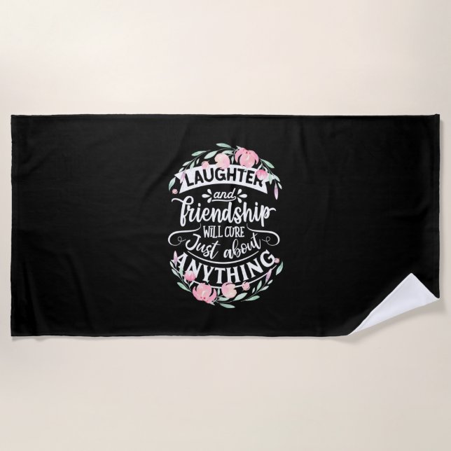 Laughter And Friendship Beach Towel (Front)