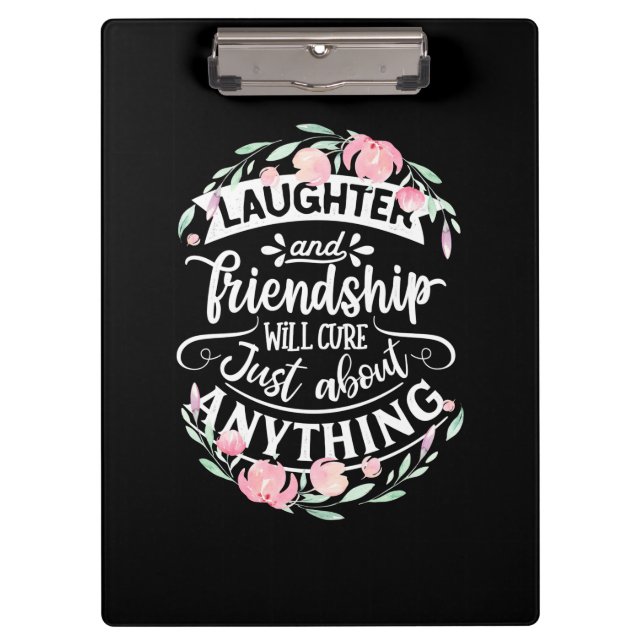 Laughter And Friendship Clipboard (Front)