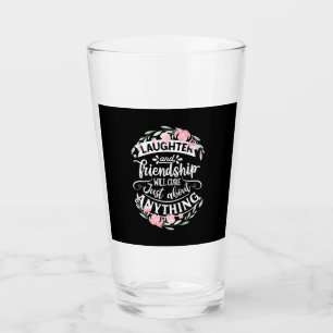 Laughter And Friendship Glass