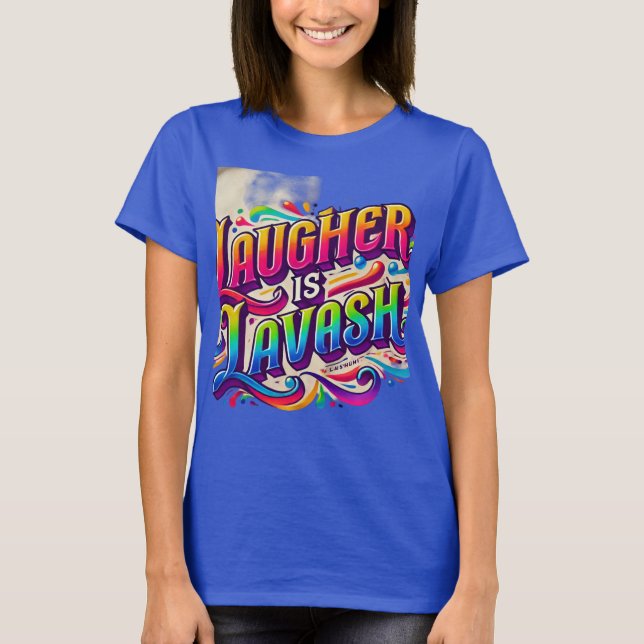 Laughter is Lavish ( Designed T-Shirt ) (Front)
