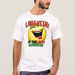 Laughter is the Best Medicine T-Shirt