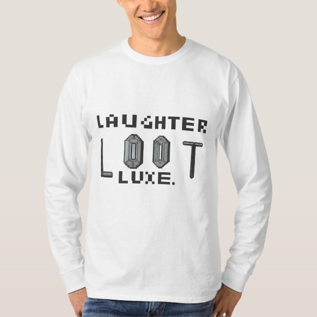 Laughter Loot Luxe. T-Shirt (Front)