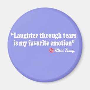 Laughter through tears magnet