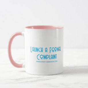 Launch a Formal Complaint Mug