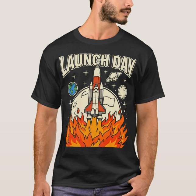 Launch Day Rocket Space Launch Stem Science T-Shirt (Front)