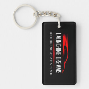 Launching Dreams One Burnout At A Time Racing Key Ring
