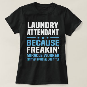 Laundry Attendant T-Shirt