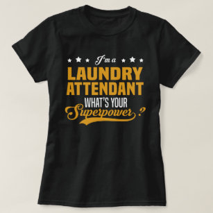 Laundry Attendant T-Shirt