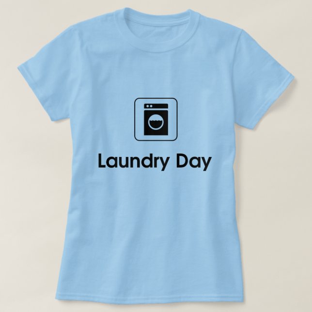 Laundry Day T-Shirt (Design Front)
