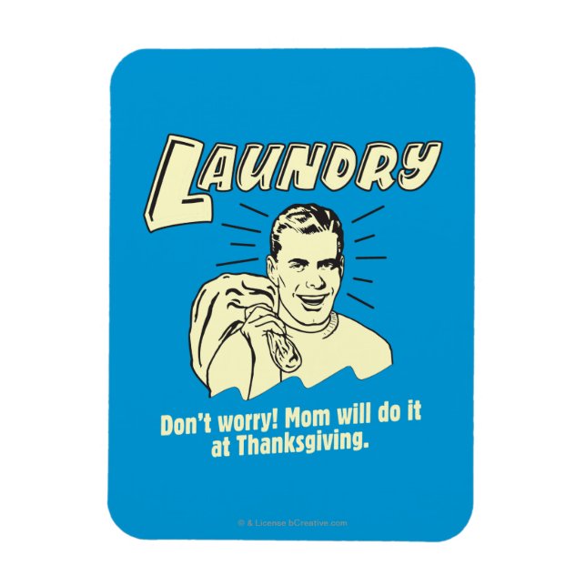 Laundry: Don't Worry Mum Thanksgiving Magnet (Vertical)