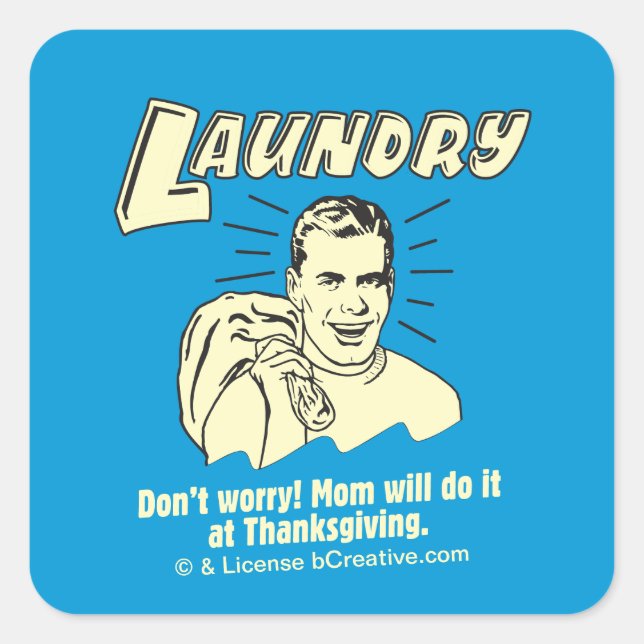 Laundry: Don't Worry Mum Thanksgiving Square Sticker (Front)