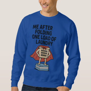 Laundry Hero – One Load, Full Power! Sweatshirt