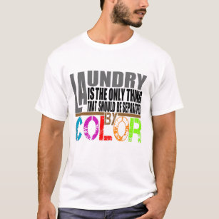 LAUNDRY IS THE ONLY THING THAT SHOULD BE SE Design T-Shirt