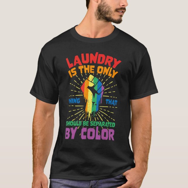 Laundry Is The Only Thing That Should Be Separated T-Shirt (Front)