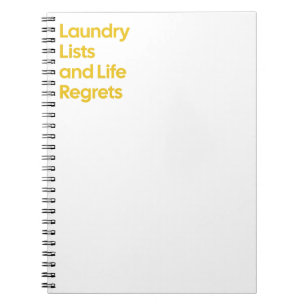 Laundry Lists & Life Regrets Notebook