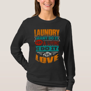Laundry Quote I Am Echocardiographer For Love T-Shirt