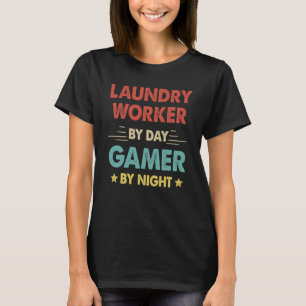 Laundry Worker By Day Gamer By Night 1 T-Shirt