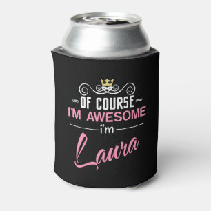 Laura Of Course I'm Awesome Name Can Cooler
