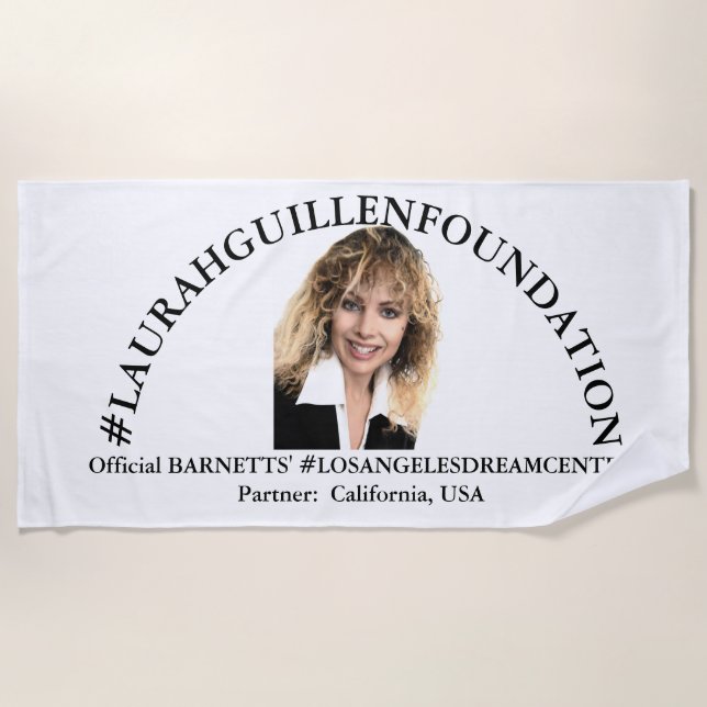 #LAURAHGUILLENFOUNDATION & #LOSANGELESDREAMCENTER BEACH TOWEL (Front)