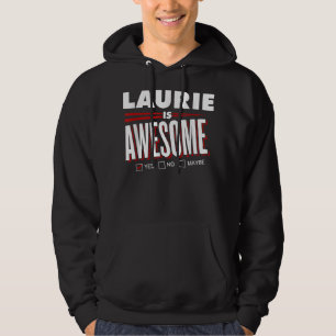 LAURIE Is Awesome Family Friend Name Funny Gift  Hoodie