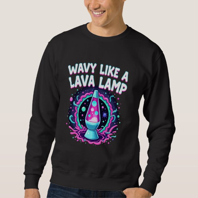 Lava Lamp Retro Aesthetic Psychedelic Groovy Vibes Sweatshirt (Front)
