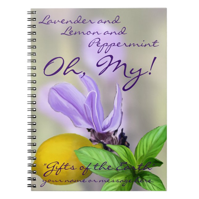 Lavender and Lemon and Peppermint. Oh, My! Notebook (Front)