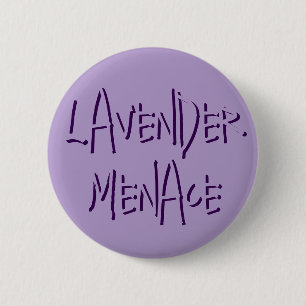 Lavender Menace 6 Cm Round Badge