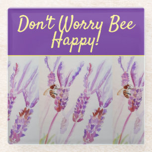 Lavender Purple Floral Art Don't Worry Bee Happy Glass Coaster