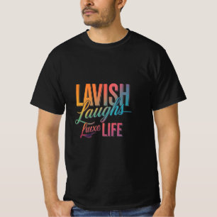 Lavish Laughs Luxe Life - Premium T-Shirt Design"