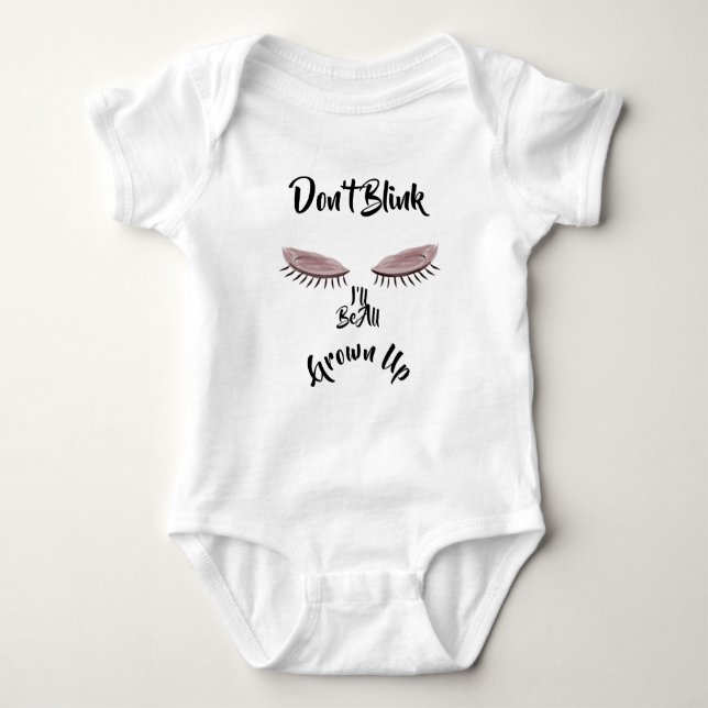 LavishlyOn Don't Blink I'll Be All Grown Up  Baby  Baby Bodysuit (Front)