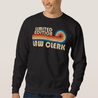 LAW CLERK Funny Job Title Profession Birthday Work Sweatshirt