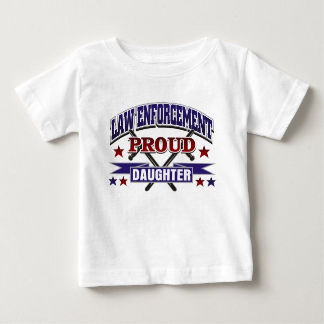 Law Enforcement Proud Daughter Baby T-Shirt (Front)