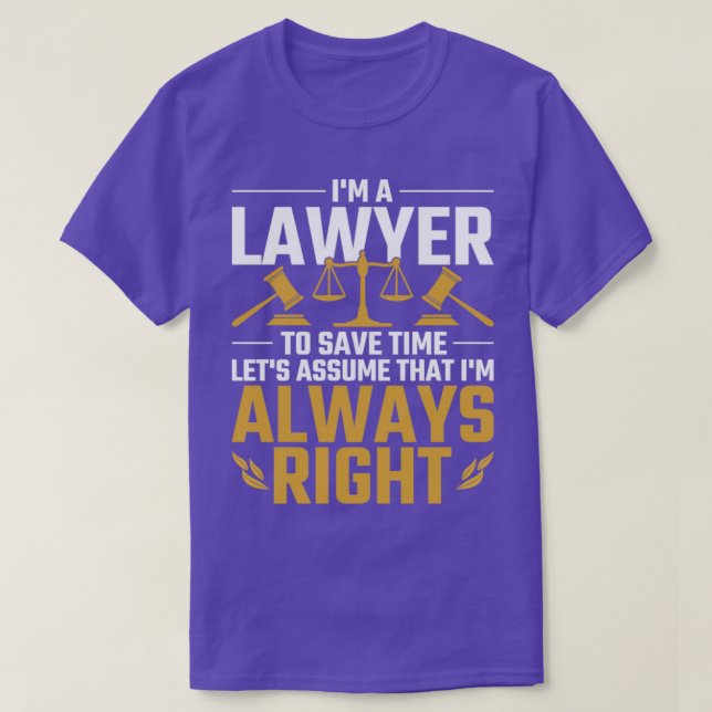 Law Lover Advocate Funny Attorney Lawyer T-Shirt (Design Front)
