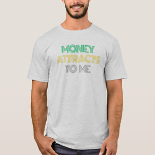 Law of Attraction Money Attracts Men's T-shirt