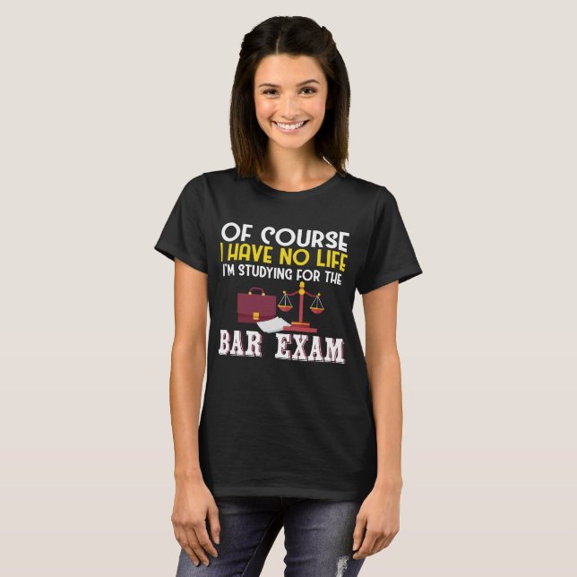 Law School Bar Exam T-Shirt Funny Lawyer Student (Front Full)