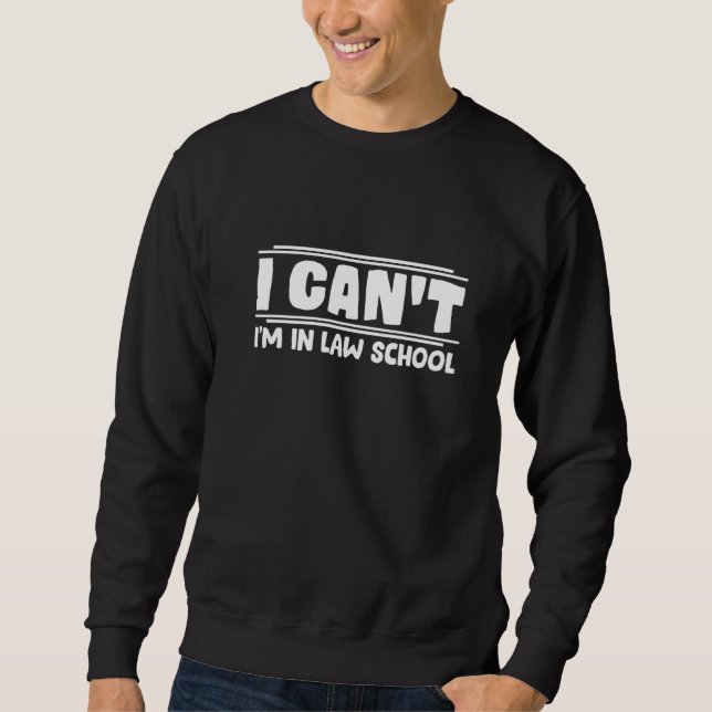 Law Student Statement Future Lawyer Attorney Sweatshirt (Front)