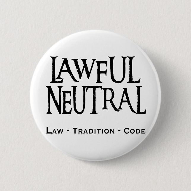 "Lawful Neutral" 6 Cm Round Badge (Front)