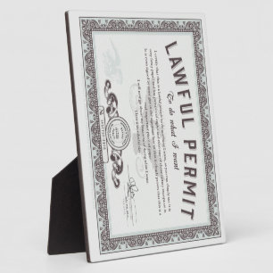 Lawful permit To Do What You Want Plaque