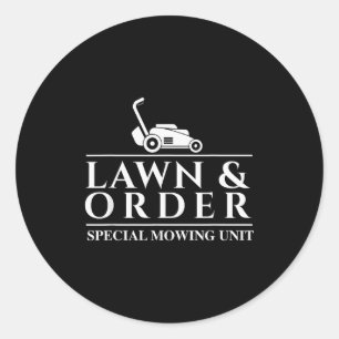Lawn &amp; Order Special Mowing Unit - Gardening L Classic Round Sticker