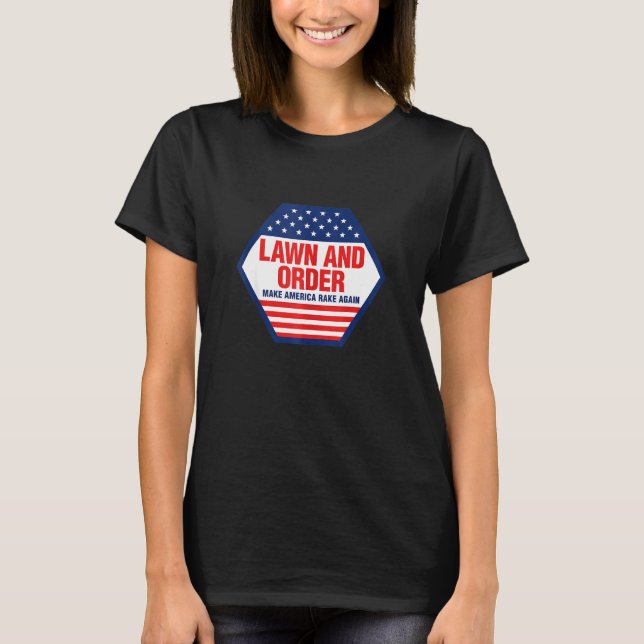 Lawn And Order Make America Rake Tee  American (Front)