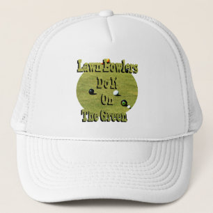 Lawn Bowlers Do It On The Green, Funny Trucker Hat