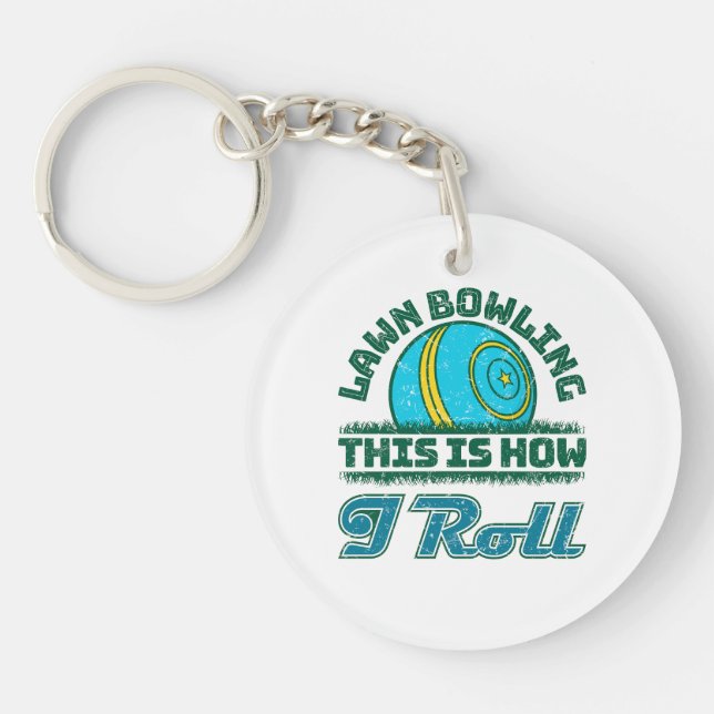 Lawn Bowling This Is How I Roll Key Ring (Front)